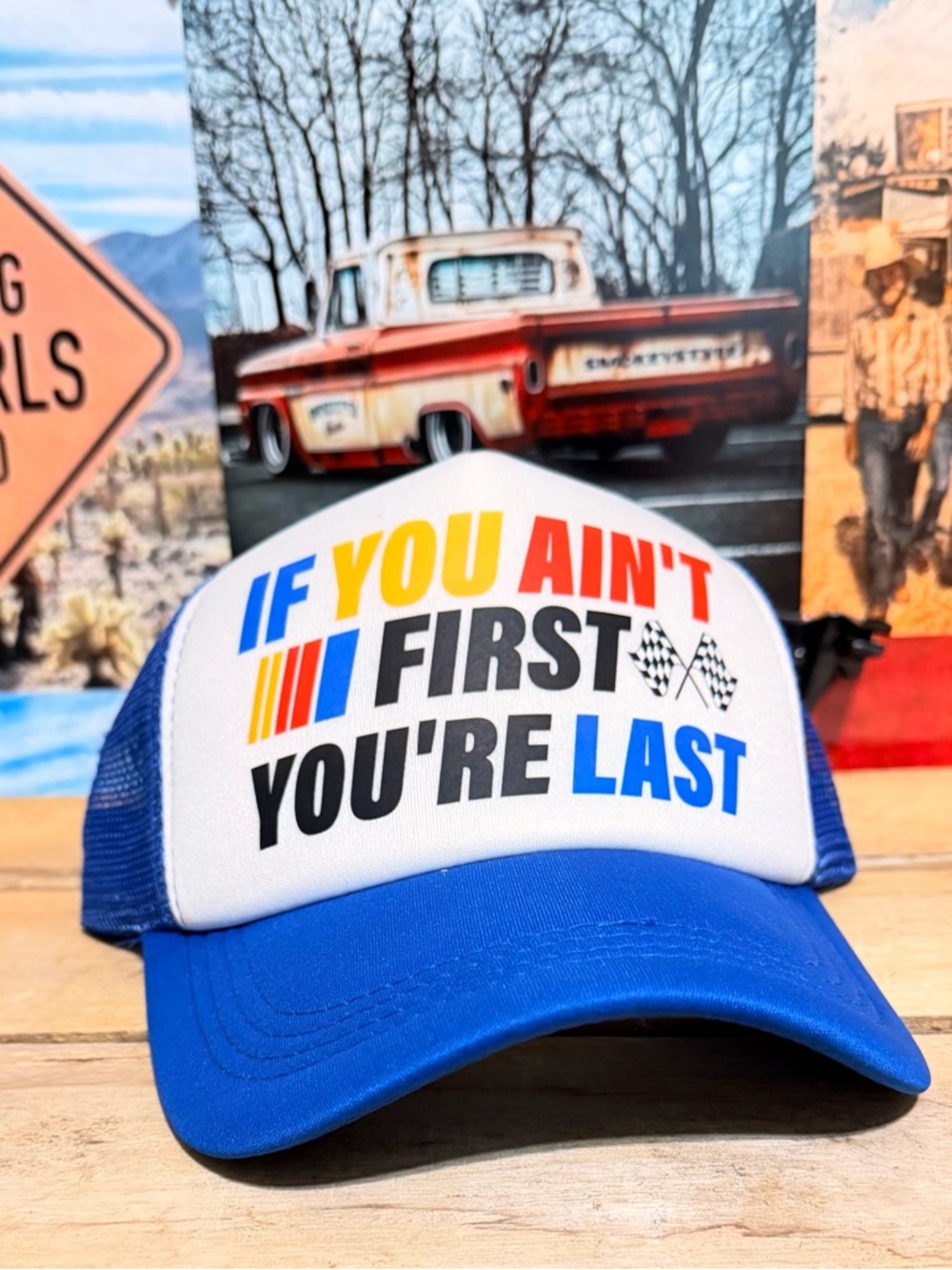 Blue Trucker Hat - "If You Ain't First You're Last"